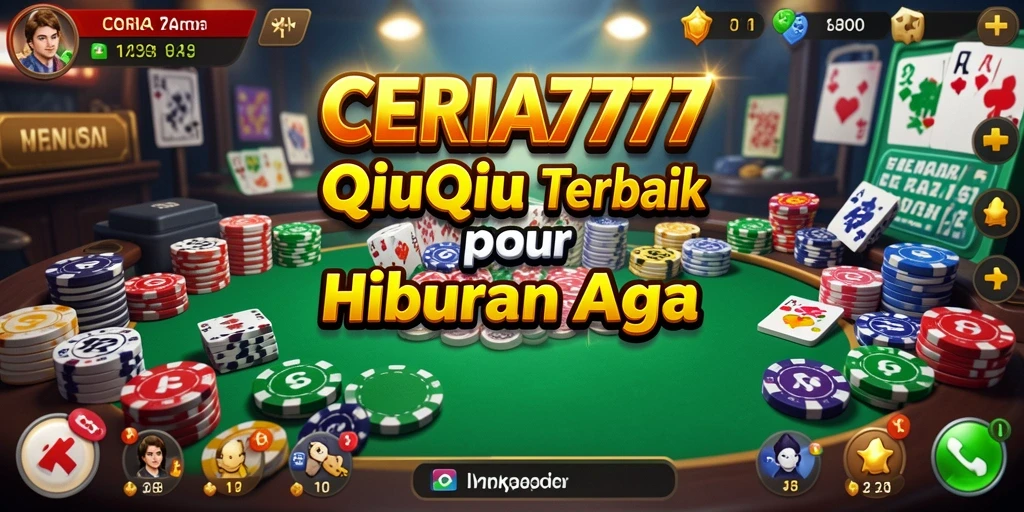 Tangkapan layar gameplay CERIA777 yang menampilkan keseruan bermain QiuQiu.